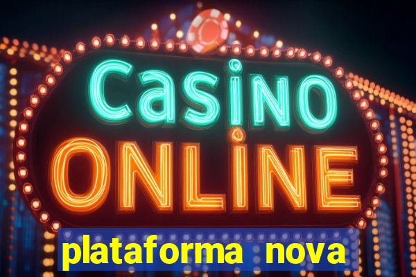 plataforma nova pagando bet